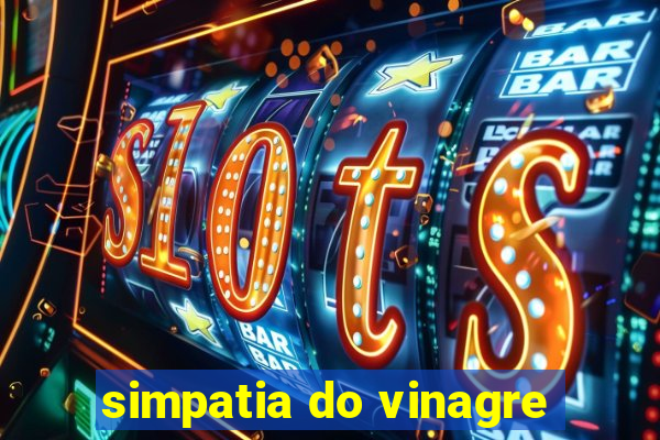 simpatia do vinagre